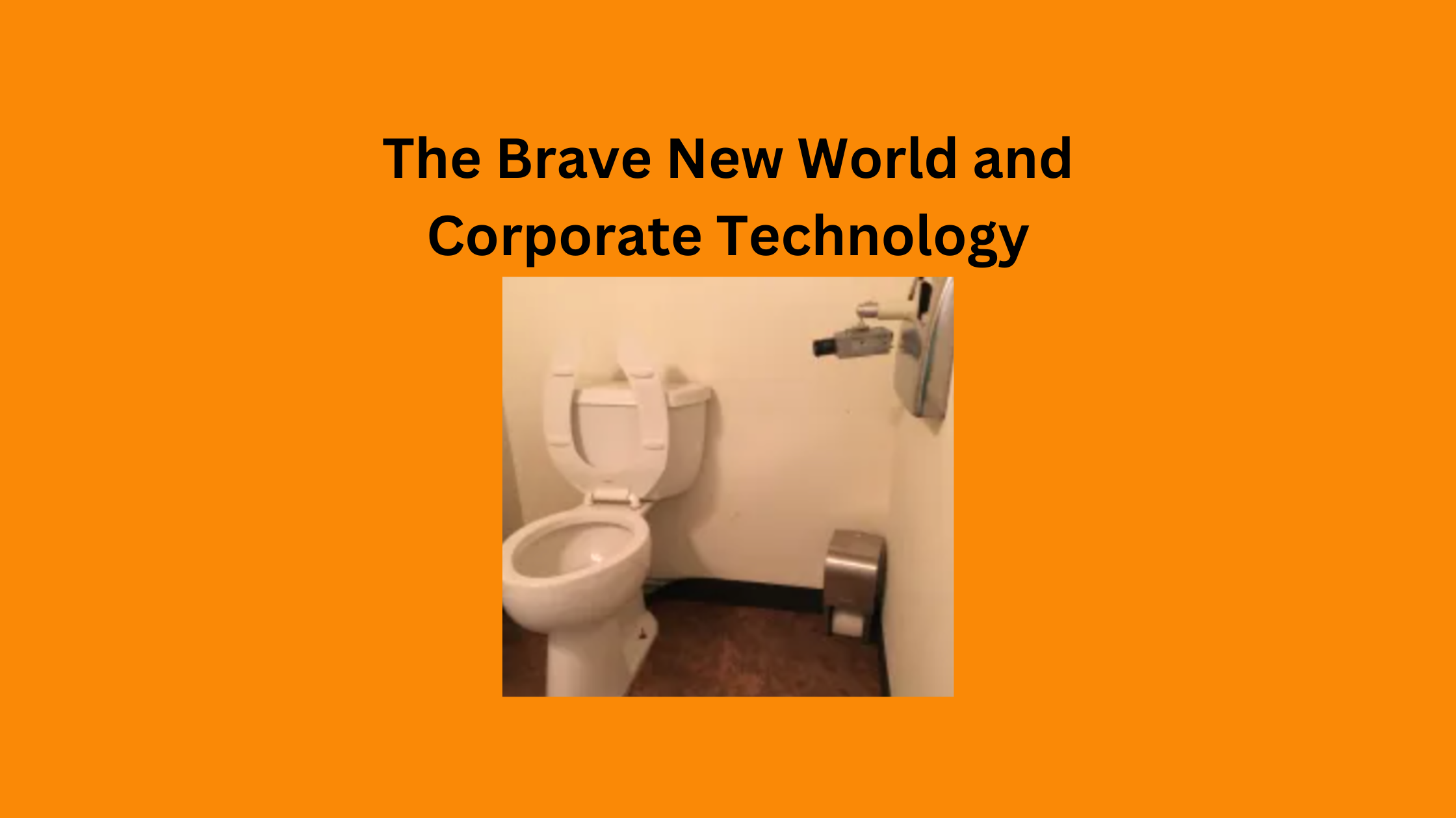 The Brave New World and Corporate Technology