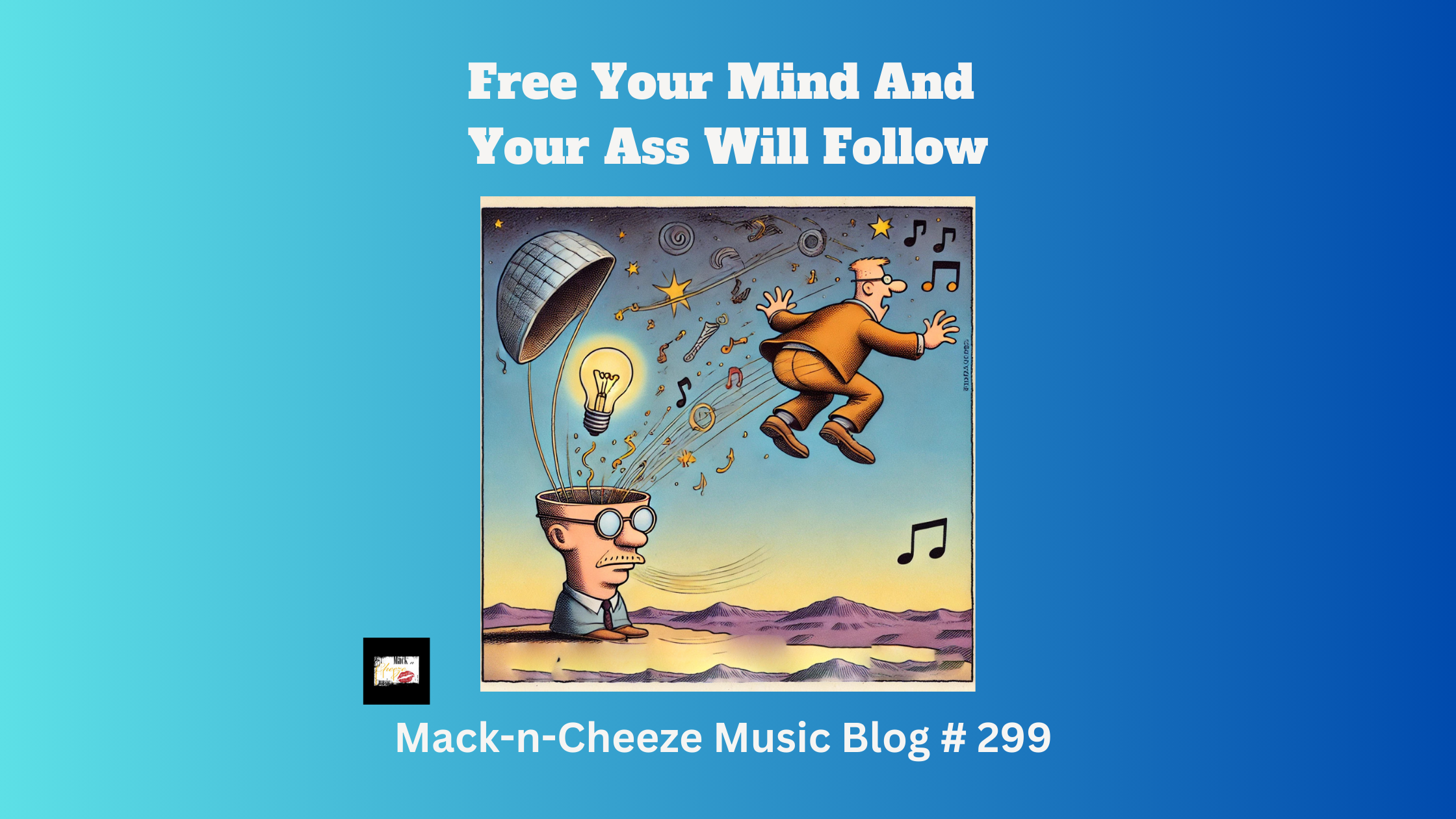 Free Your Mind And Your Ass Will Follow