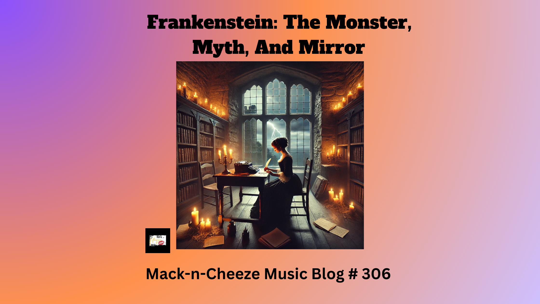 Frankenstein: The Monster, The Myth, And The Mirror