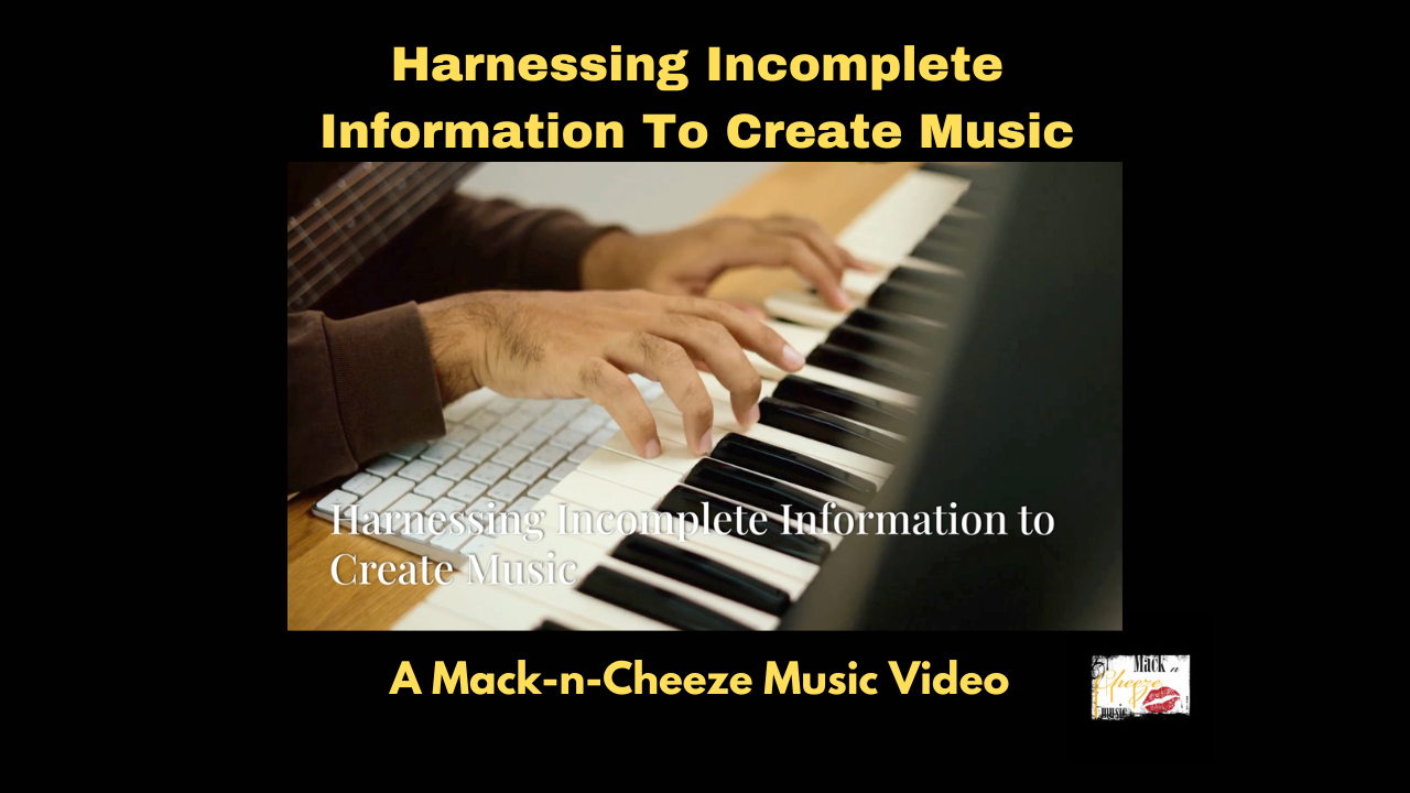 Harnessing Incomplete Information To Create Music