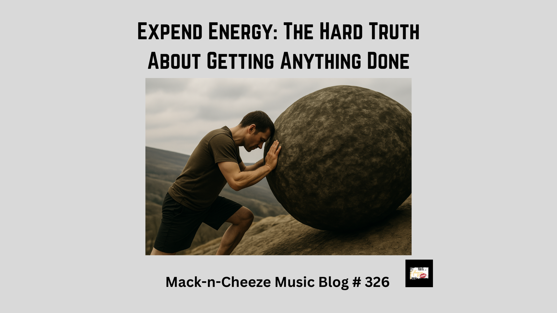 Expend Energy: The Hard Truth About Getting Anything Done