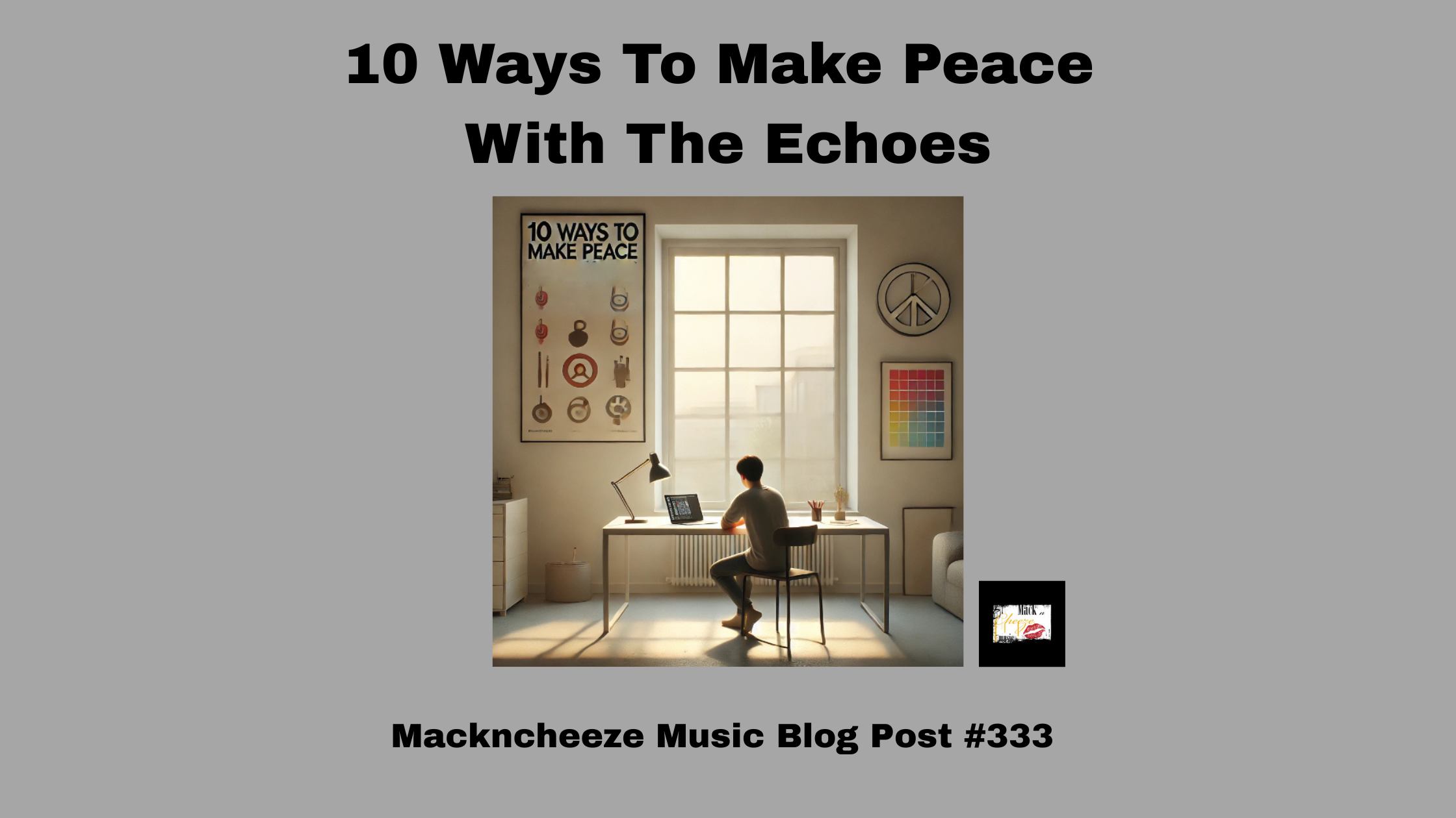10 Ways To Make Peace With the Echoes