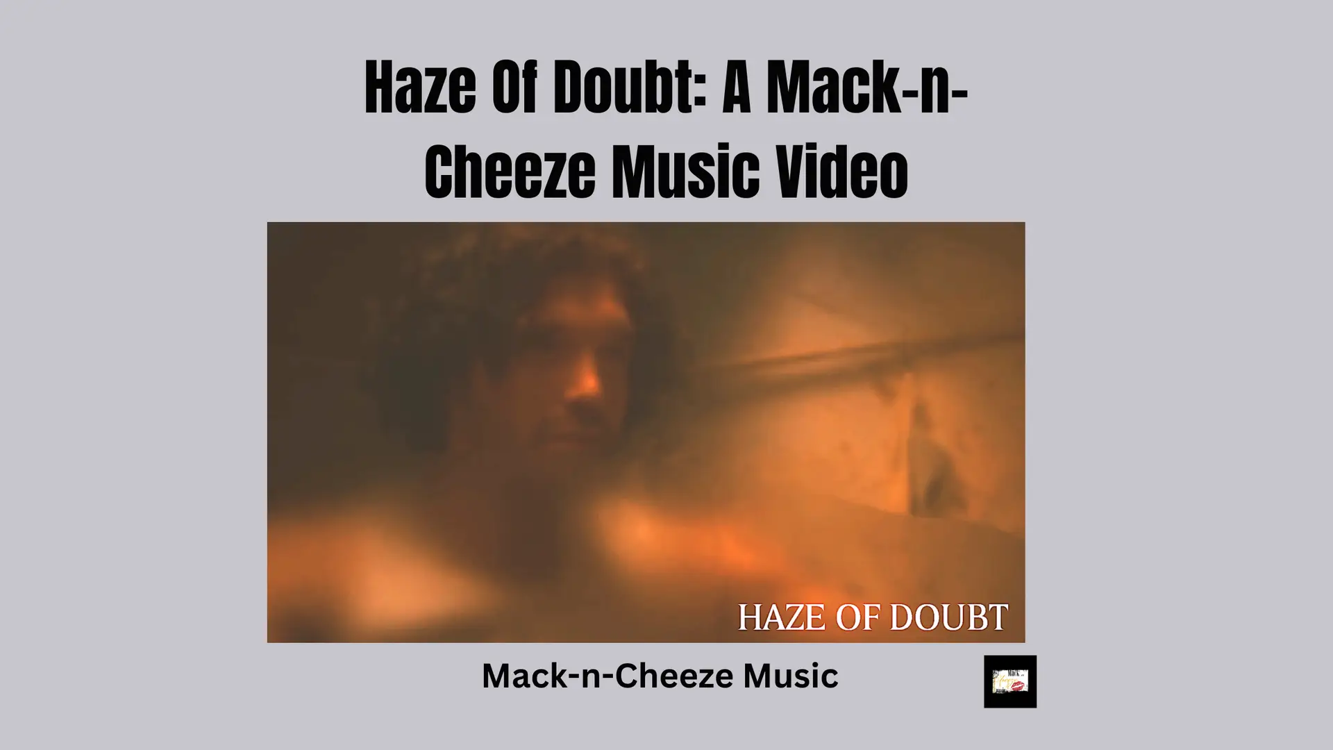 Haze Of Doubt: A Mack-n-Cheeze Music Video