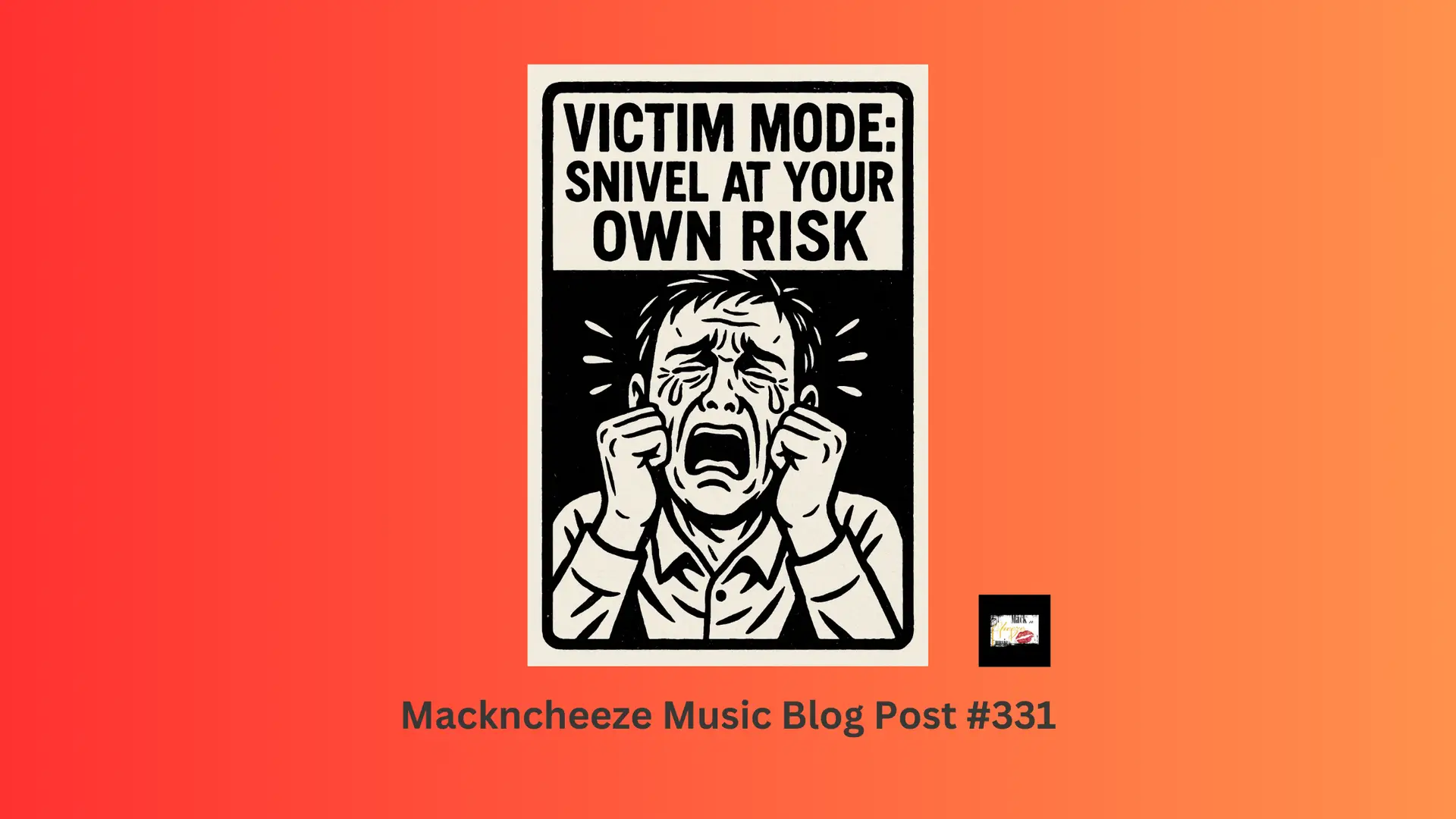 Victim Mode: Snivel At Your Own Risk