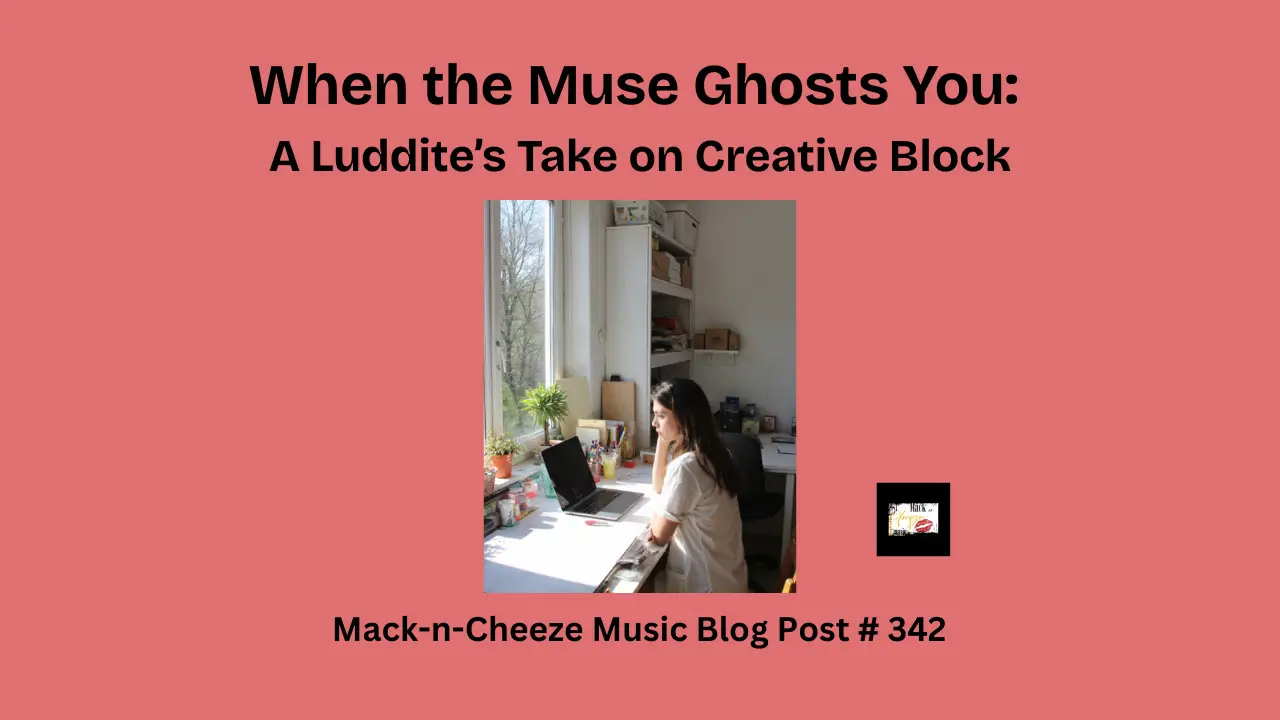 When the Muse Ghosts You: A Luddite’s Take on Creative Block