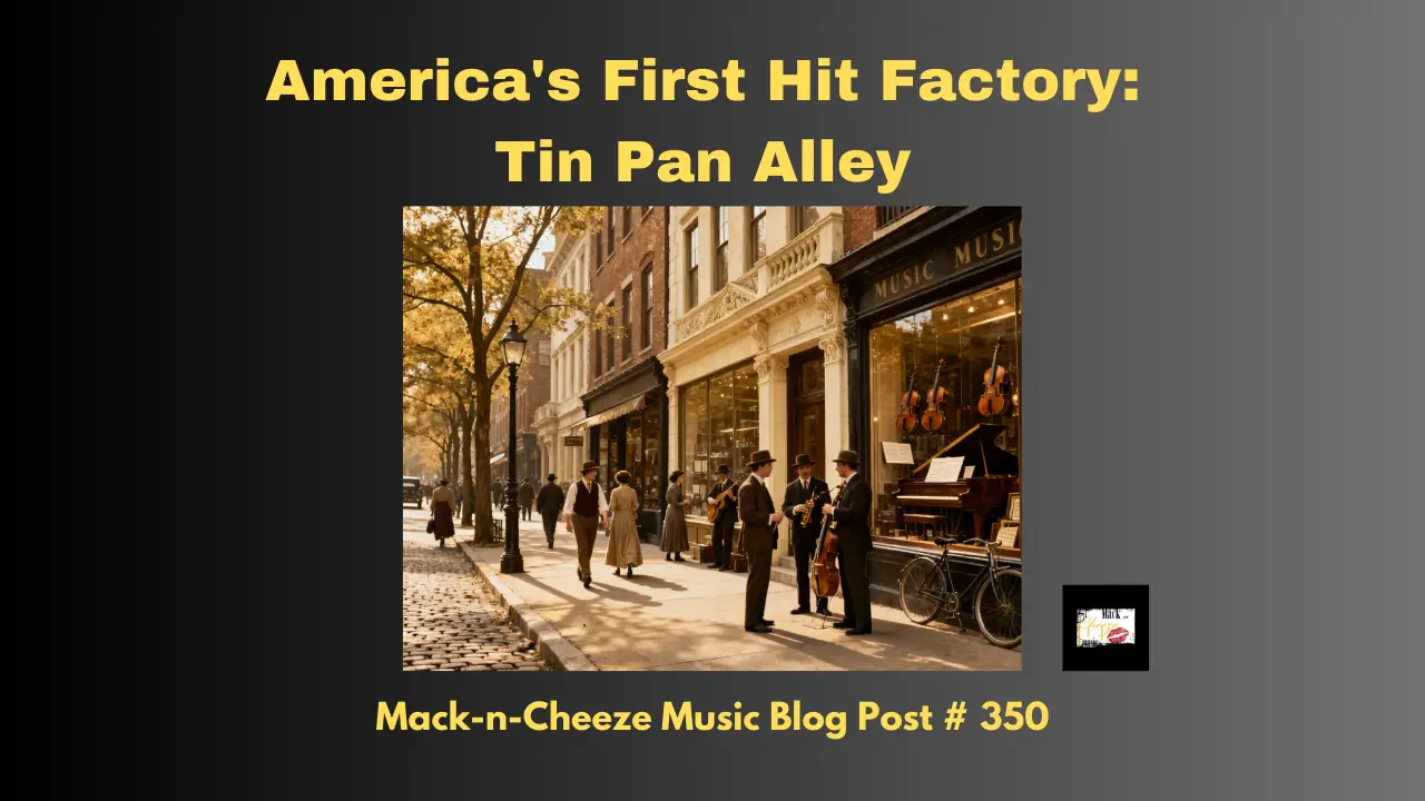 America’s First Hit Factory: Tin Pan Alley