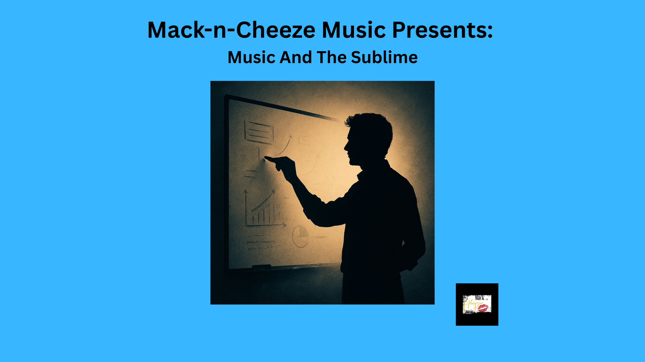 Mack-n-Cheeze Music Presents: Music And The Sublime