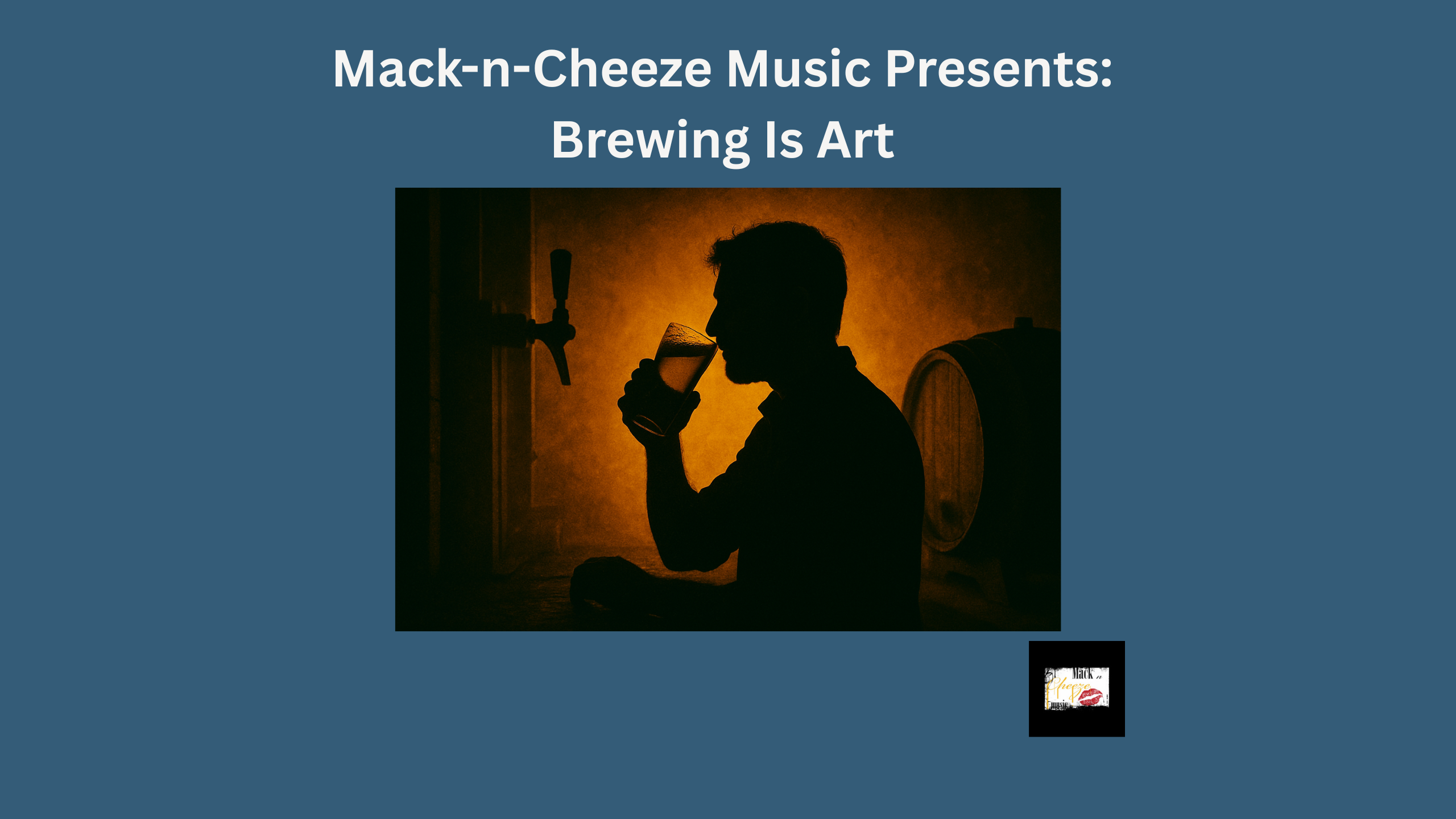 Mack-n-Cheeze Music Presents: Brewing Is Art