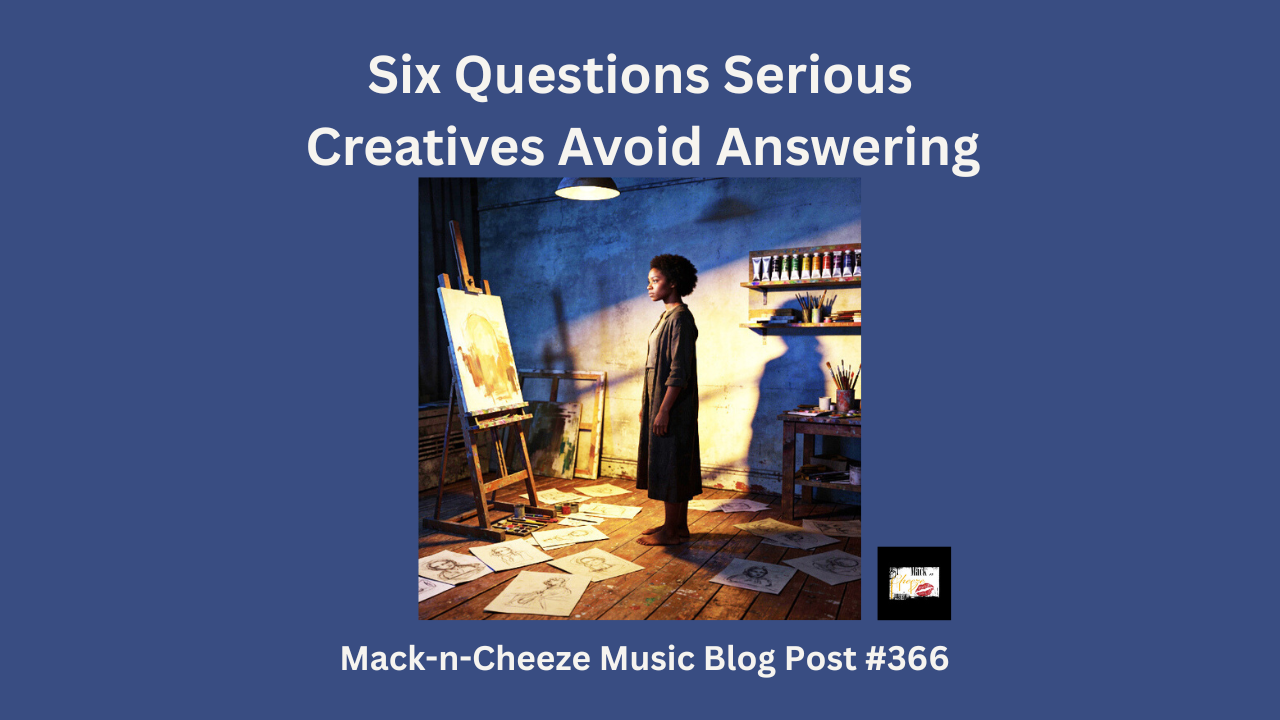Six Questions Serious Creatives Avoid Answering