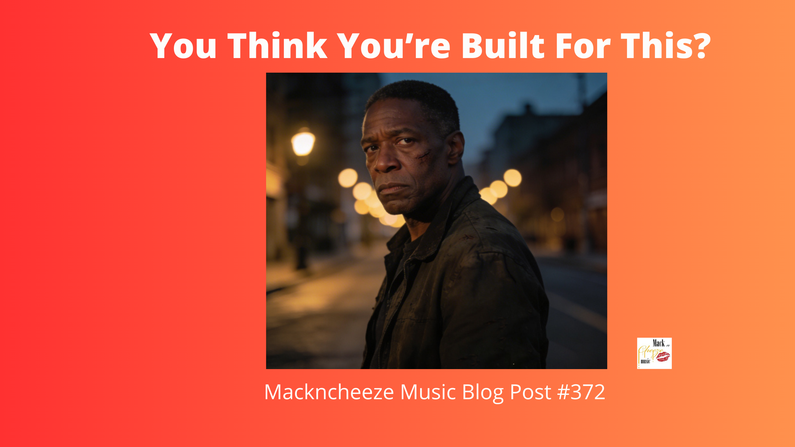 You Think You’re Built For This?