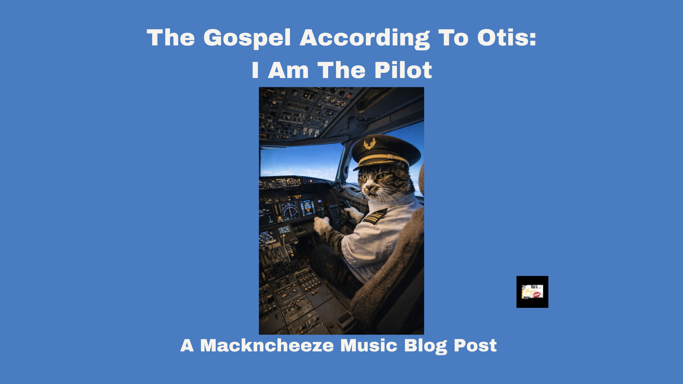 The Gospel According To Otis: I Am The Pilot
