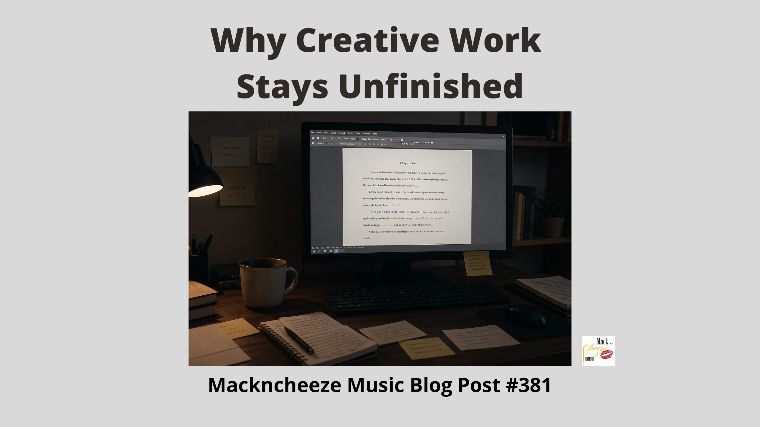 Finish what you start — a late-night writing desk with an unfinished manuscript on screen, edits visible and work left incomplete.