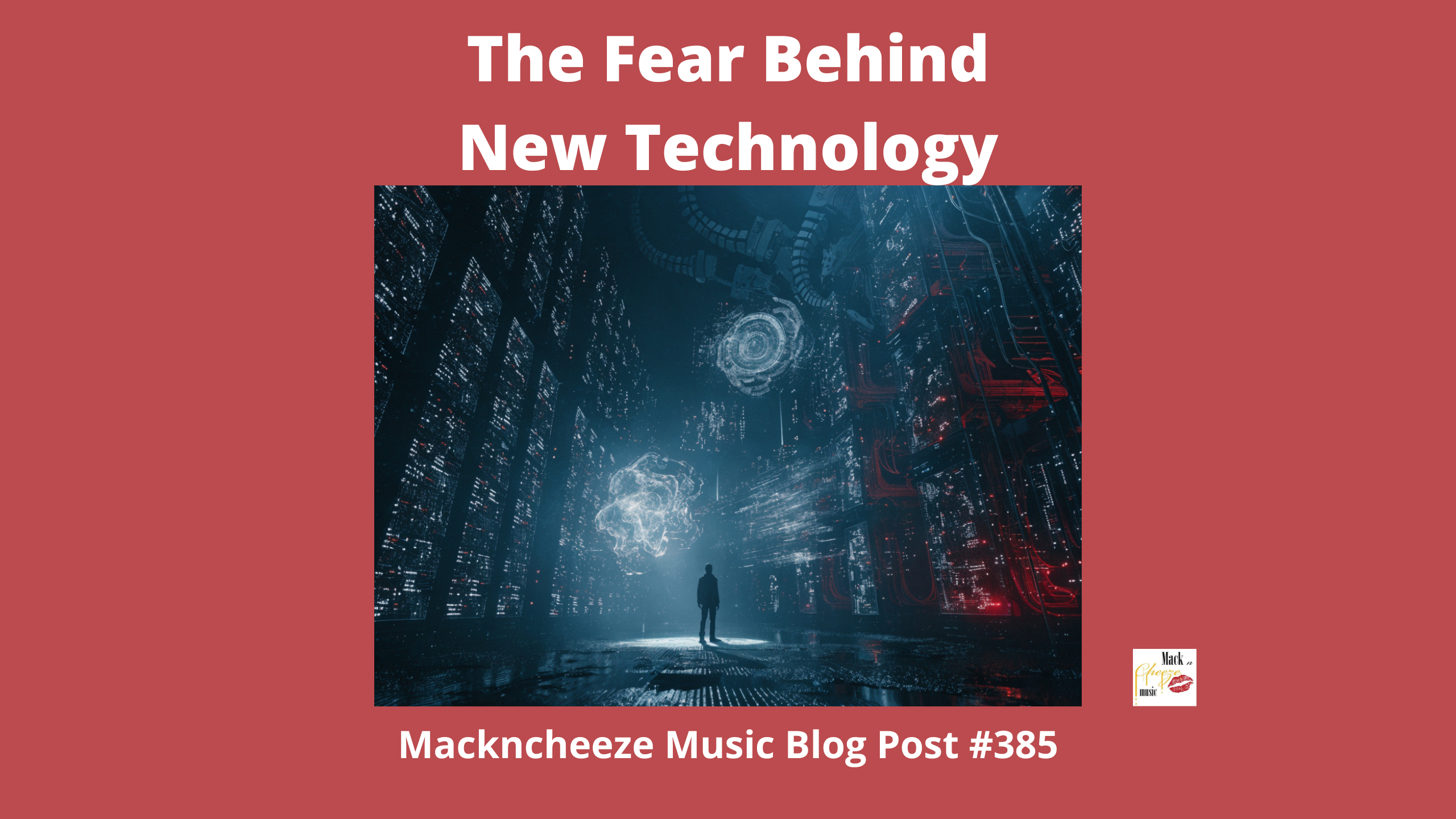 The Fear Behind New Technology