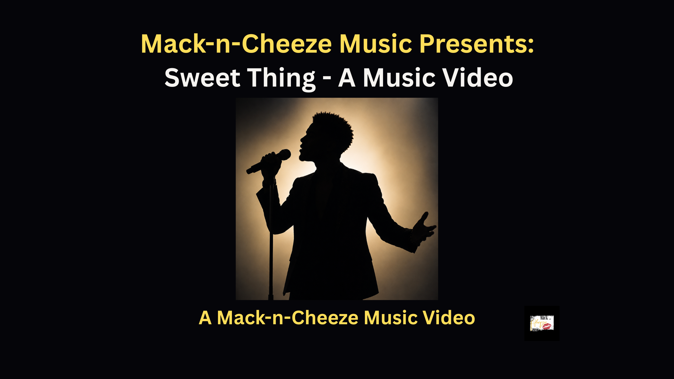 Mack-n-Cheeze Music Presents: Sweet Thing – A Music Video