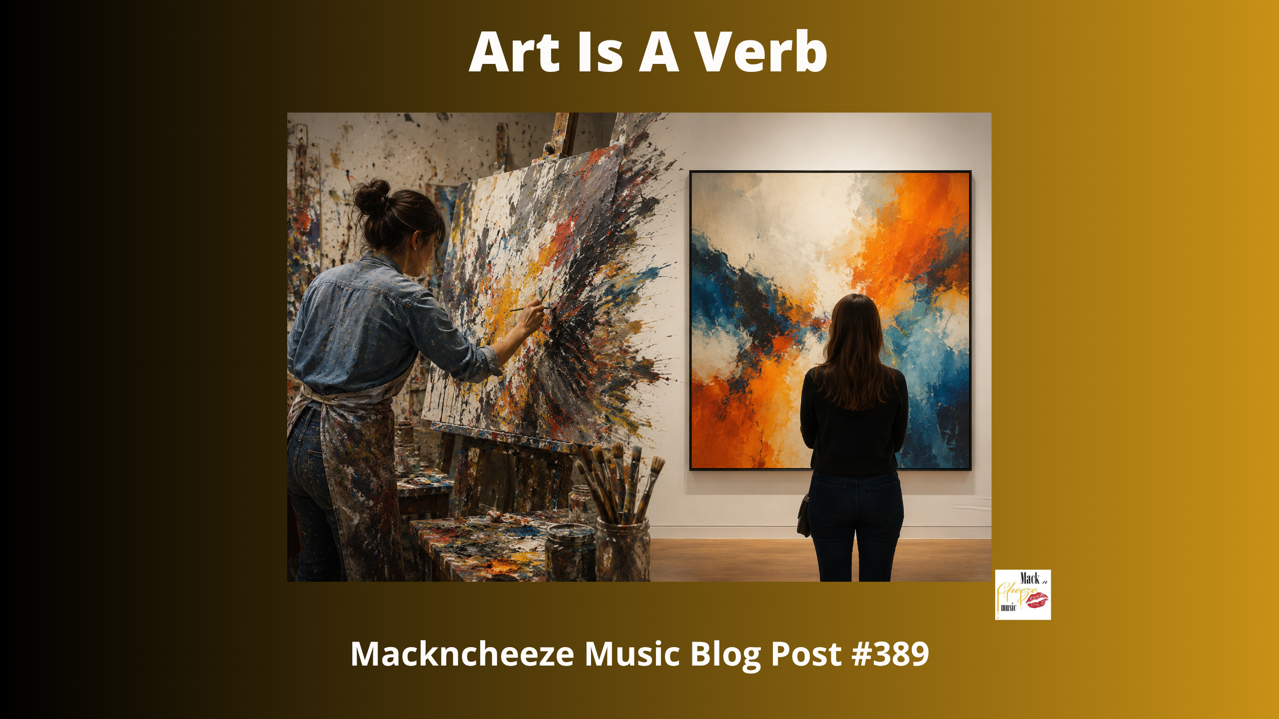Art Is A Verb explores the difference between creating art and experiencing the finished work. The image contrasts the artist at work with the audience encountering the completed painting.