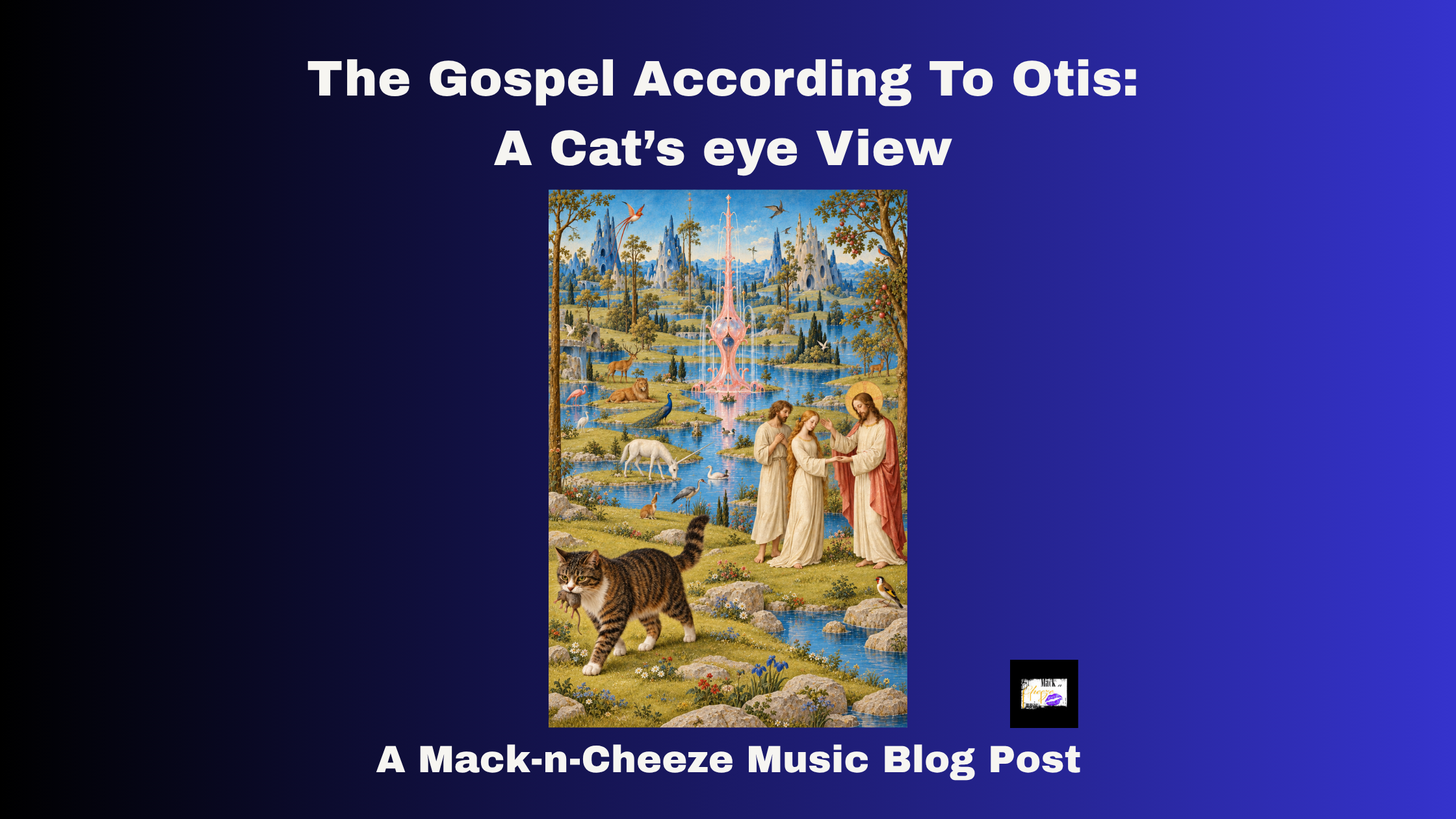 A Cat’s-Eye View of Bosch | Mack-n-Cheeze Music